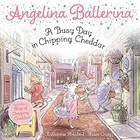 A Busy Day in Chipping Cheddar (Angelina Ballerina) A Busy Day in Chipping Cheddar (Angelina Ballerina) Kindle Paperback