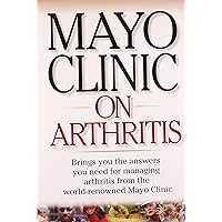 Mayo Clinic on Arthritis Mayo Clinic on Arthritis Paperback Paperback