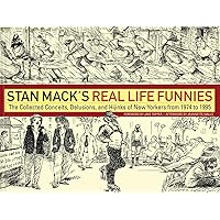 Stan Mack's Real Life Funnies: The Collected Conceits, Delusions, and Hijinks of New Yorkers from 1974 to 1995 Stan Mack's Real Life Funnies: The Collected Conceits, Delusions, and Hijinks of New Yorkers from 1974 to 1995 Hardcover Kindle