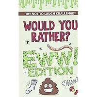 The Try Not to Laugh Challenge - Would Your Rather? - EWW Edition The Try Not to Laugh Challenge - Would Your Rather? - EWW Edition Paperback Kindle Spiral-bound