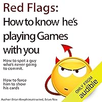 Red Flags: How to Know He's Playing Games with You Red Flags: How to Know He's Playing Games with You Audible Audiobook Paperback Kindle