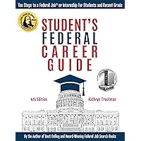 Student's Federal Career Guide: Student Federal Career Guide: Ten Steps to a Federal Job® or Internship for Students and Recent Graduates Student's Federal Career Guide: Student Federal Career Guide: Ten Steps to a Federal Job® or Internship for Students and Recent Graduates Kindle Paperback