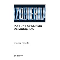 Por un populismo de izquierda (Sociología y Política) (Spanish Edition) Por un populismo de izquierda (Sociología y Política) (Spanish Edition) Kindle Paperback