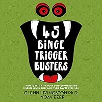45 Binge Trigger Busters: How to Resist the Most Common Overeating Triggers Until They Lose Their Power Over You 45 Binge Trigger Busters: How to Resist the Most Common Overeating Triggers Until They Lose Their Power Over You Audible Audiobook Kindle Paperback