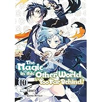 The Magic in this Other World is Too Far Behind! (Manga) Volume 10 The Magic in this Other World is Too Far Behind! (Manga) Volume 10 Kindle