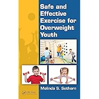 Safe and Effective Exercise for Overweight Youth Safe and Effective Exercise for Overweight Youth Kindle Hardcover Paperback