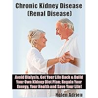 Chronic Kidney Disease (Renal Disease) 