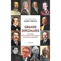 Grands diplomates (French Edition) Grands diplomates (French Edition) Kindle Paperback