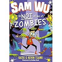 Sam Wu is Not Afraid of Zombies (Sam Wu is Not Afraid) Sam Wu is Not Afraid of Zombies (Sam Wu is Not Afraid) Kindle Paperback