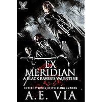 Ex Meridian: A Black Raven’s Valentines Short : Prequel to the Black Ravens Series