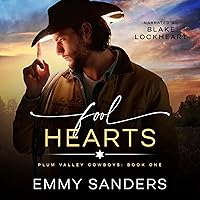 Fool Hearts: Plum Valley Cowboys, Book 1 Fool Hearts: Plum Valley Cowboys, Book 1 Audible Audiobook Kindle Paperback