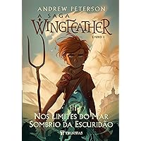 A Saga Wingfeather: Nos Limites do Mar Sombrio da Escuridão (Portuguese Edition) A Saga Wingfeather: Nos Limites do Mar Sombrio da Escuridão (Portuguese Edition) Kindle