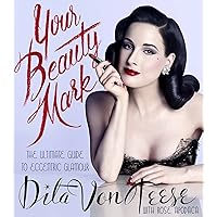 Your Beauty Mark: The Ultimate Guide to Eccentric Glamour Your Beauty Mark: The Ultimate Guide to Eccentric Glamour Hardcover Kindle