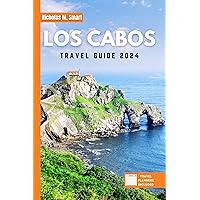 Los Cabos Travel Guide 2024: Your Ultimate Handbook for Exploring Cabo San Lucas, San José del Cabo, the Breathtaking Corridor and Beyond Los Cabos Travel Guide 2024: Your Ultimate Handbook for Exploring Cabo San Lucas, San José del Cabo, the Breathtaking Corridor and Beyond Kindle Hardcover Paperback