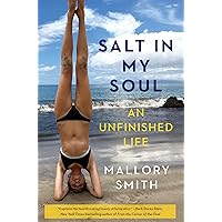 Salt in My Soul: An Unfinished Life Salt in My Soul: An Unfinished Life Hardcover Audible Audiobook Kindle Paperback