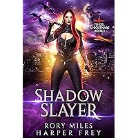 Shadow Slayer: To Kill a Nightmare Book 1 Shadow Slayer: To Kill a Nightmare Book 1 Kindle Paperback