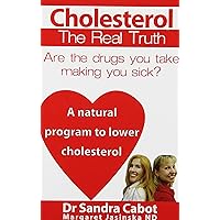 Cholesterol: The Real Truth Cholesterol: The Real Truth Paperback