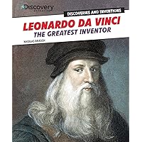 Leonardo Da Vinci: The Greatest Inventor (Discovery Education: Discoveries and Inventions) Leonardo Da Vinci: The Greatest Inventor (Discovery Education: Discoveries and Inventions) Library Binding Paperback