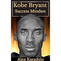 [Kobe Bryant] Success Mindset: 5 Pillars of The Mamba Mindset [Kobe Bryant] Success Mindset: 5 Pillars of The Mamba Mindset Kindle Paperback
