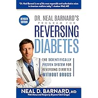 Dr. Neal Barnard's Program for Reversing Diabetes: The Scientifically Proven System for Reversing Diabetes Without Drugs Dr. Neal Barnard's Program for Reversing Diabetes: The Scientifically Proven System for Reversing Diabetes Without Drugs Paperback Kindle Hardcover MP3 CD
