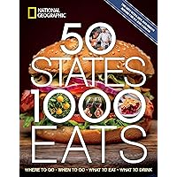 50 States, 1,000 Eats: Where to Go, When to Go, What to Eat, What to Drink (5,000 Ideas)