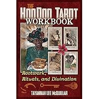 The Hoodoo Tarot Workbook: Rootwork, Rituals, and Divination The Hoodoo Tarot Workbook: Rootwork, Rituals, and Divination Paperback Kindle