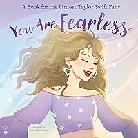 You Are Fearless: A Book for the Littlest Taylor Swift Fans You Are Fearless: A Book for the Littlest Taylor Swift Fans Hardcover Audible Audiobook Kindle