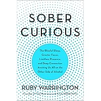 Sober Curious: The Blissful Sleep, Greater Focus, and Deep Connection Awaiting Us All on the Other Side of Alcohol Sober Curious: The Blissful Sleep, Greater Focus, and Deep Connection Awaiting Us All on the Other Side of Alcohol Paperback Audible Audiobook Kindle Hardcover Audio CD