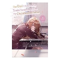 The Girl I Saved on the Train Turned Out to Be My Childhood Friend, Vol. 1 (light novel) (The Girl I Saved on the Train Turned Out to Be My Childhood Friend (light novel)) The Girl I Saved on the Train Turned Out to Be My Childhood Friend, Vol. 1 (light novel) (The Girl I Saved on the Train Turned Out to Be My Childhood Friend (light novel)) Kindle Paperback