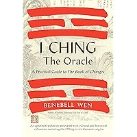 I Ching, the Oracle: A Practical Guide to the Book of Changes: An updated translation annotated with cultural and historical references, restoring the I Ching to its shamanic origin I Ching, the Oracle: A Practical Guide to the Book of Changes: An updated translation annotated with cultural and historical references, restoring the I Ching to its shamanic origin Hardcover Kindle Audible Audiobook