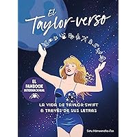 El Taylor-verso: La vida de Taylor Swift a través de sus letras (Spanish Edition) El Taylor-verso: La vida de Taylor Swift a través de sus letras (Spanish Edition) Kindle Hardcover