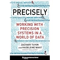Precisely: Working with Precision Systems in a World of Data Precisely: Working with Precision Systems in a World of Data Hardcover Kindle