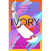 Ivory: A Legend of Past and Future Ivory: A Legend of Past and Future Kindle Hardcover Paperback Mass Market Paperback