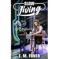 Slow Living (EarthCent Universe Book 5) Slow Living (EarthCent Universe Book 5) Kindle Paperback