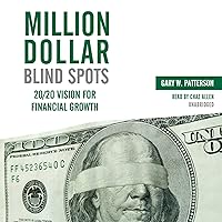 Million-Dollar Blind Spots: 20/20 Vision for Financial Growth Million-Dollar Blind Spots: 20/20 Vision for Financial Growth Kindle Audible Audiobook Paperback Audio CD
