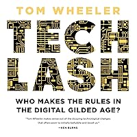 Techlash: Who Makes the Rules in the Digital Gilded Age? Techlash: Who Makes the Rules in the Digital Gilded Age? Hardcover Audible Audiobook Kindle Audio CD