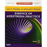 Essence of Anesthesia Practice: Expert Consult – Online and Print Essence of Anesthesia Practice: Expert Consult – Online and Print Paperback