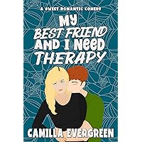 My Best Friend and I Need Therapy: A Sweet Romantic Comedy (How to Rom-com Book 7) My Best Friend and I Need Therapy: A Sweet Romantic Comedy (How to Rom-com Book 7) Kindle Paperback
