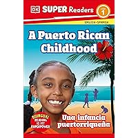 DK Super Readers Level 1 Bilingual A Puerto Rican Childhood – Una infancia puertorriqueña DK Super Readers Level 1 Bilingual A Puerto Rican Childhood – Una infancia puertorriqueña Kindle Hardcover Paperback
