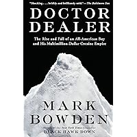 Doctor Dealer: The Rise and Fall of an All-American Boy and His Multimillion-Dollar Cocaine Empire Doctor Dealer: The Rise and Fall of an All-American Boy and His Multimillion-Dollar Cocaine Empire Kindle Paperback Audible Audiobook Hardcover