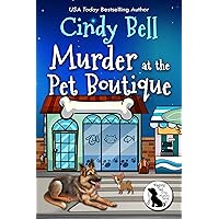 Murder at the Pet Boutique (Wagging Tail Cozy Mystery Book 2) Murder at the Pet Boutique (Wagging Tail Cozy Mystery Book 2) Kindle Paperback
