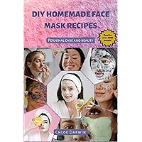 DIY HOMEMADE FACE MASK RECIPES : How to make your effective facial mask for clear skin using healthy, natural, organic products on a budget