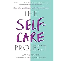 The Self-Care Project: How to let go of frazzle and make time for you The Self-Care Project: How to let go of frazzle and make time for you Kindle Audible Audiobook Paperback