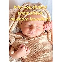 Why you should know about newborn jaundice?