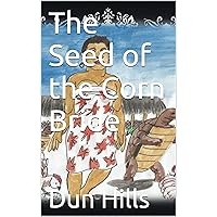 The Seed of the Corn Bride The Seed of the Corn Bride Kindle