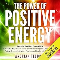 The Power of Positive Energy: Powerful Thinking, Powerful Life The Power of Positive Energy: Powerful Thinking, Powerful Life Audible Audiobook Paperback Kindle