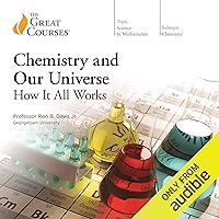 Chemistry and Our Universe: How It All Works Chemistry and Our Universe: How It All Works Audible Audiobook Paperback