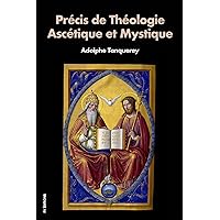 Précis de Théologie Ascétique et Mystique (French Edition) Précis de Théologie Ascétique et Mystique (French Edition) Kindle Paperback Leather Bound