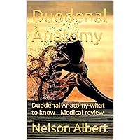 Duodenal Anatomy: Duodenal Anatomy what to know - Medical review