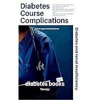 Diabetes Course Complications: Diabetes Books Diabetes Course Complications: Diabetes Books Kindle Paperback